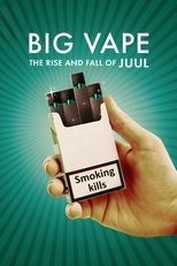 ES - Big Vape: The Rise and Fall of Juul