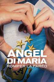 ES - Ángel Di María: Romper la pared (2024)
