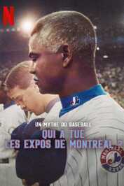 FR - Un mythe du baseball : Qui a tué les Expos de Montréal ? (2025)