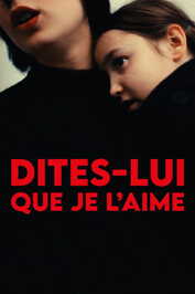 FR - Dites-lui que je l’aime (2025)