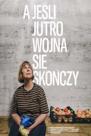 PL - A JEŚLI JUTRO WOJNA SIĘ SKOŃCZY (2023) DOKUMENT POLSKI